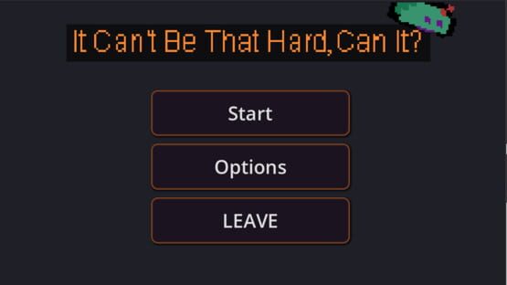 Screenshot It Can't Be That Hard, Can it?