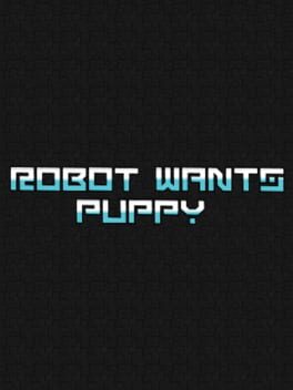 Cover Robot Wants Puppy