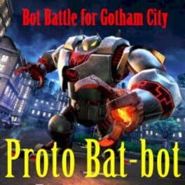 Cover Proto Bat-Bot: Battle for Gotham City