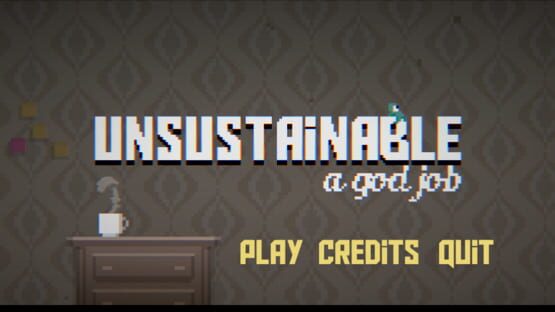 Screenshot Unsustainable: a god job