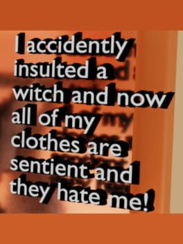 Cover I Accidently Insulted a Witch and Now All of My Clothes Are Sentient and They Hate Me!