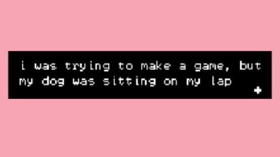 Screenshot I Was Trying to Make a Game, But My Dog Was Sitting On My Lap