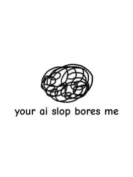 Cover Your AI Slop Bores Me