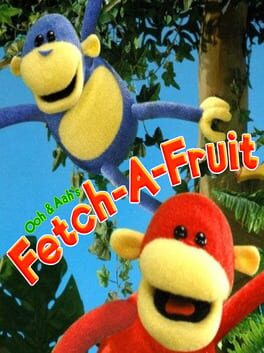 Cover Ooh, Aah, & You: Fetch-a-Fruit