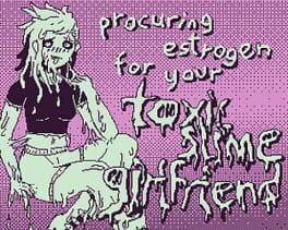 Cover Procuring Estrogen for Your Toxic Slime Girlfriend