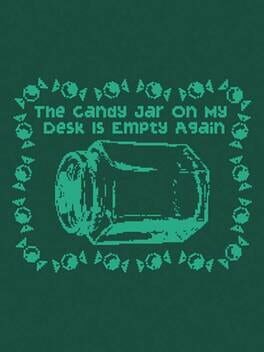 Cover The Candy Jar On My Desk Is Empty Again