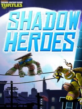 Cover Teenage Mutant Ninja Turtles: Shadow Heroes