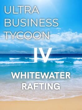 Cover Ultra Business Tycoon IV: Whitewater Rafting