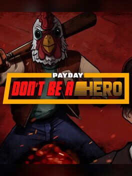 Cover Payday: Don't Be a Hero