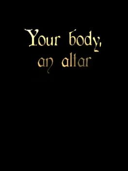 Cover Your Body, an Altar