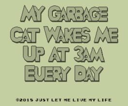 Cover My Garbage Cat Wakes Me Up At 3AM Every Day