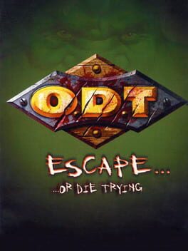 Cover O.D.T.: Escape... ...Or Die Trying