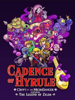 Cover Cadence of Hyrule: Crypt of the NecroDancer Featuring the Legend of Zelda
