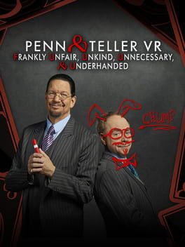 Cover Penn and Teller VR: Frankly Unfair, Unkind, Unnecessary & Underhanded