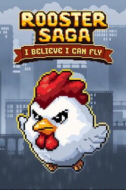 Cover Rooster Saga: I Believe I Can Fly