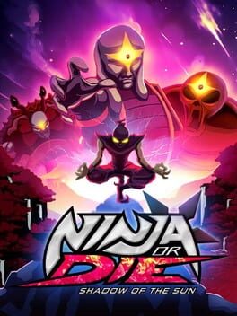 Cover Ninja or Die: Shadow of the Sun