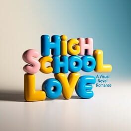 Cover High School Love: A Visual Novel Romance