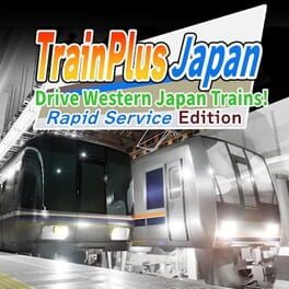 Cover Train Plus Japan: Drive Western Japan Trains! - Rapid Service Edition