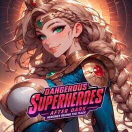 Cover Dangerous Superheroes After Dark: Heroines Behind the Mask