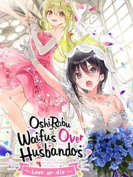 Cover OshiRabu: Waifus Over Husbandos - Love or Die