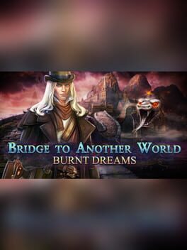 Cover Bridge to Another World: Burnt Dreams Collector's Edition