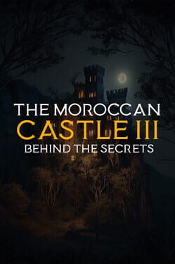 Cover The Moroccan Castle 3: Behind The Secrets