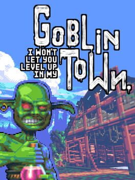 Cover I Won’t Let You Level up in My Goblin Town