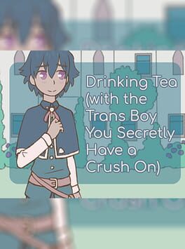Cover Drinking Tea (with the Trans Boy You Secretly Have a Crush On)