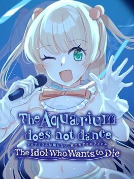Cover The Aquarium Does Not Dance: The Idol Who Wants to Die