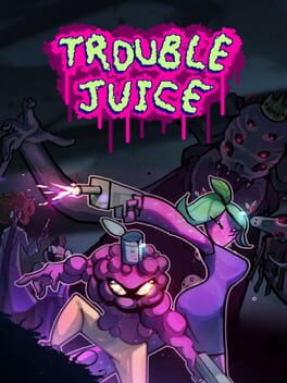 Cover Trouble Juice