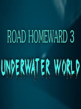 Cover Road Homeward 3: Underwater World