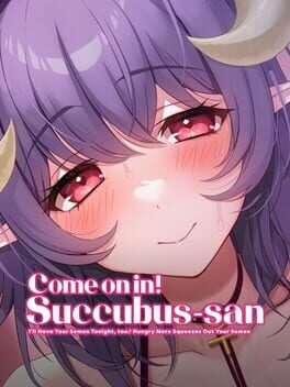Cover Come on in! Succubus-san: I'll Have Your Semen Tonight, too Hungry Mere Squeezes Out Your Semen