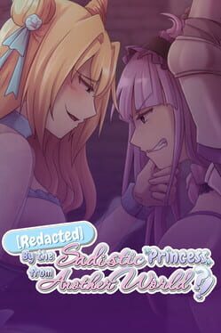 Cover Redacted by the Sadistic Princess from Another World?!