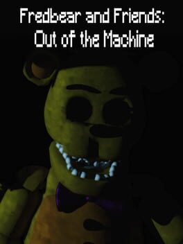 Cover Fredbear and Friends: Out of the Machine