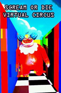 Cover Scream or Die: Virtual Circus