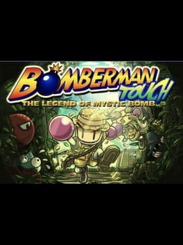 Cover Bomberman Touch: The Legend of Mystic Bomb