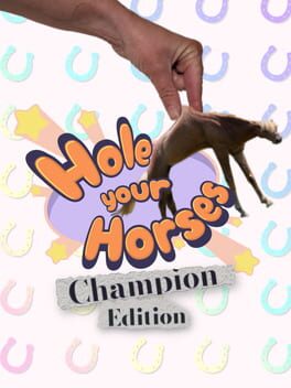 Cover Hole Your Horses: Champion Edition