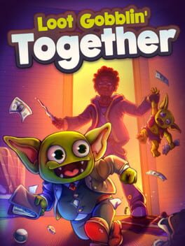 Cover Loot Gobblin' Together