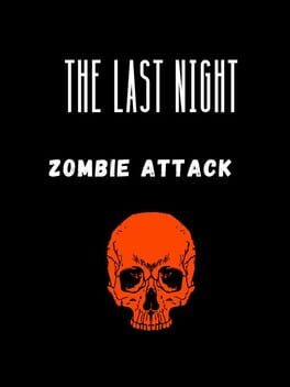 Cover The Last Night: Zombie Attack