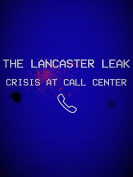 Cover The Lancaster Leak: Crisis at Call Center