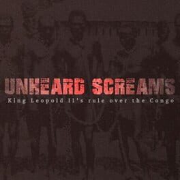 Cover Unheard Screams: King Leopold II's Rule Over the Congo