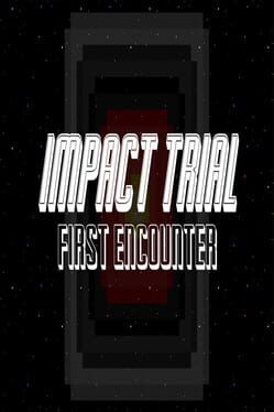 Cover Impact Trial: First Encounter