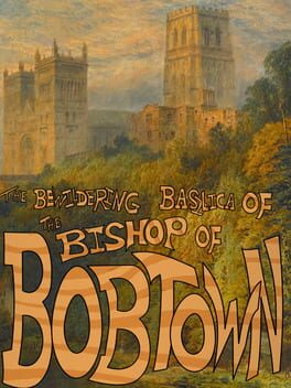 Cover The Bewildering Basilica of the Bishop of Bobtown