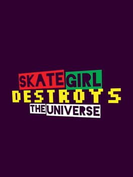 Cover Skategirl Destroys the Universe