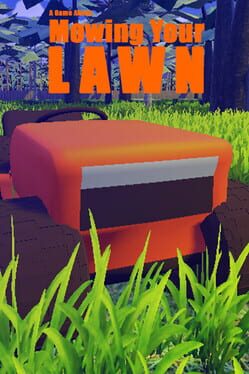 Cover A Game About Mowing Your Lawn