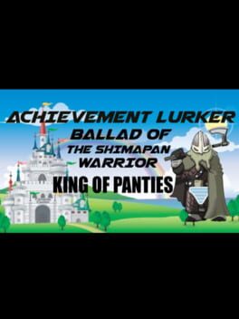 Cover Achievement Lurker: Ballad of the Shimapan Warrior - King of Panties