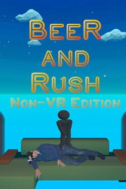 Cover Beer and Rush: Non-VR Edition
