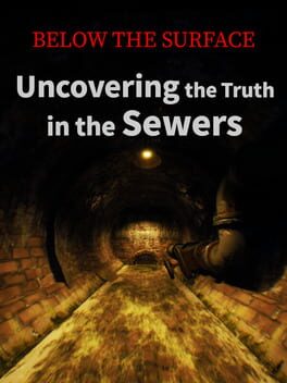 Cover Below the Surface: Uncovering the Truth in the Sewers