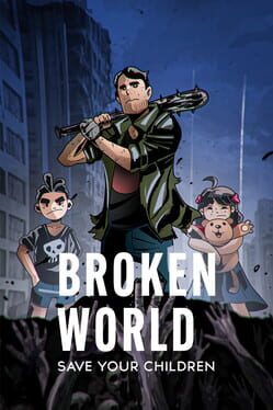 Cover Broken World: Save Your Children