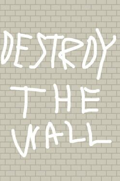 Cover Destroy the Wall